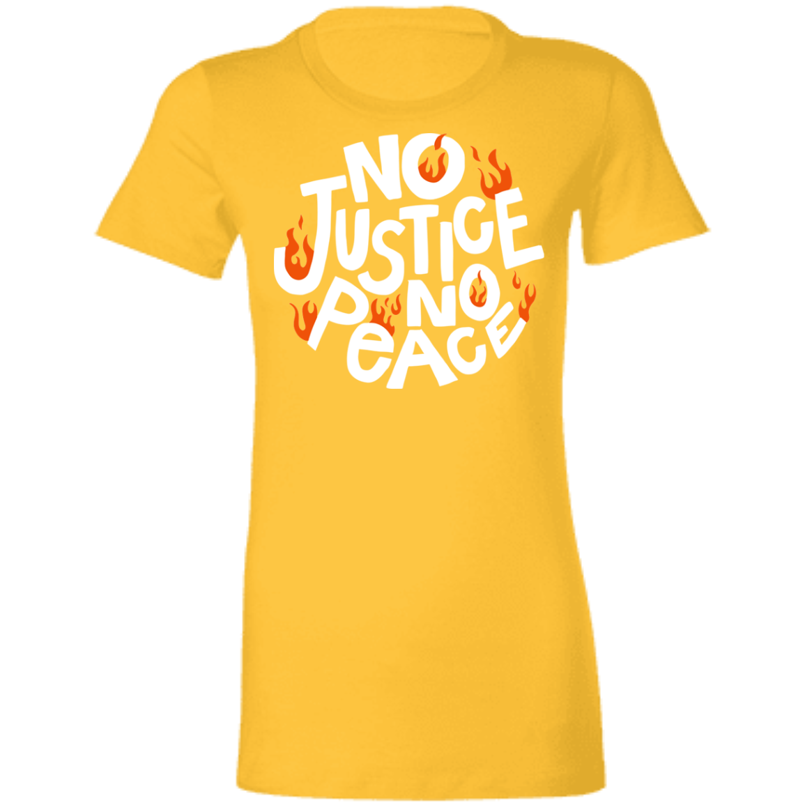 No Justice - Ladies' Favorite T-Shirt