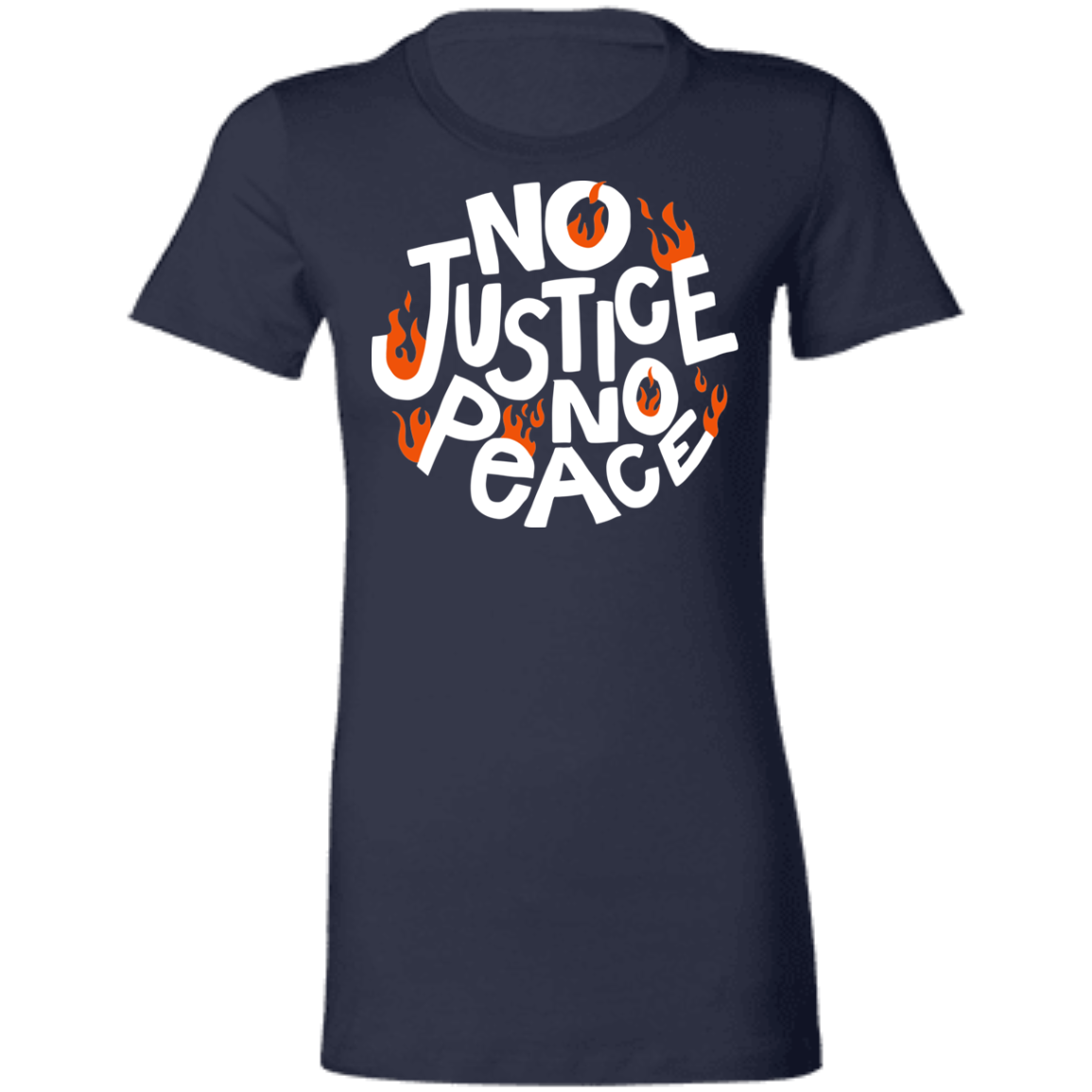 No Justice - Ladies' Favorite T-Shirt