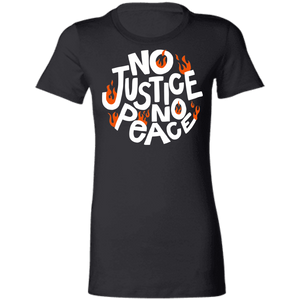 No Justice - Ladies' Favorite T-Shirt