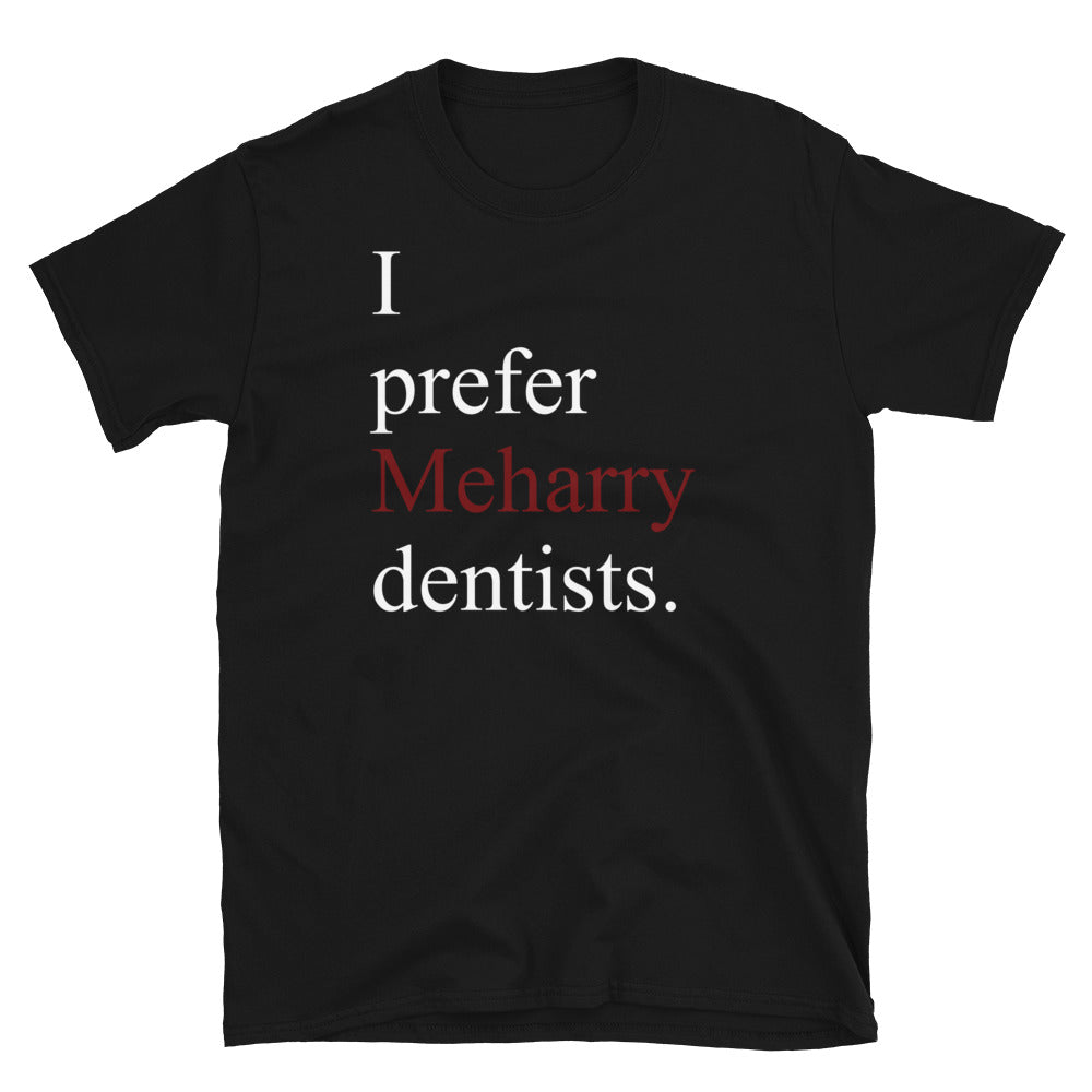 Prefer Meharry Dentists - Short-Sleeve Unisex T-Shirt