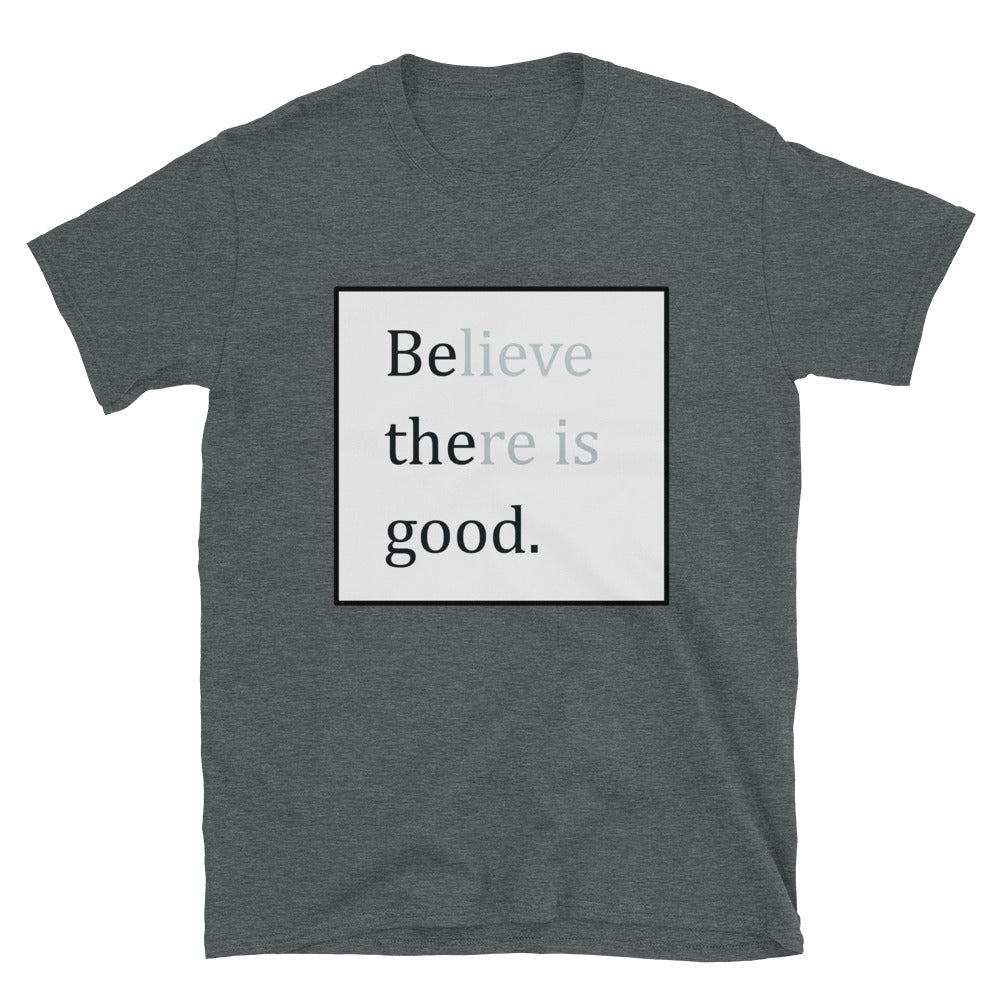 Be the good - Short-Sleeve Unisex T-Shirt