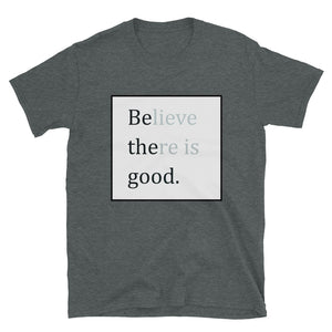 Be the good - Short-Sleeve Unisex T-Shirt