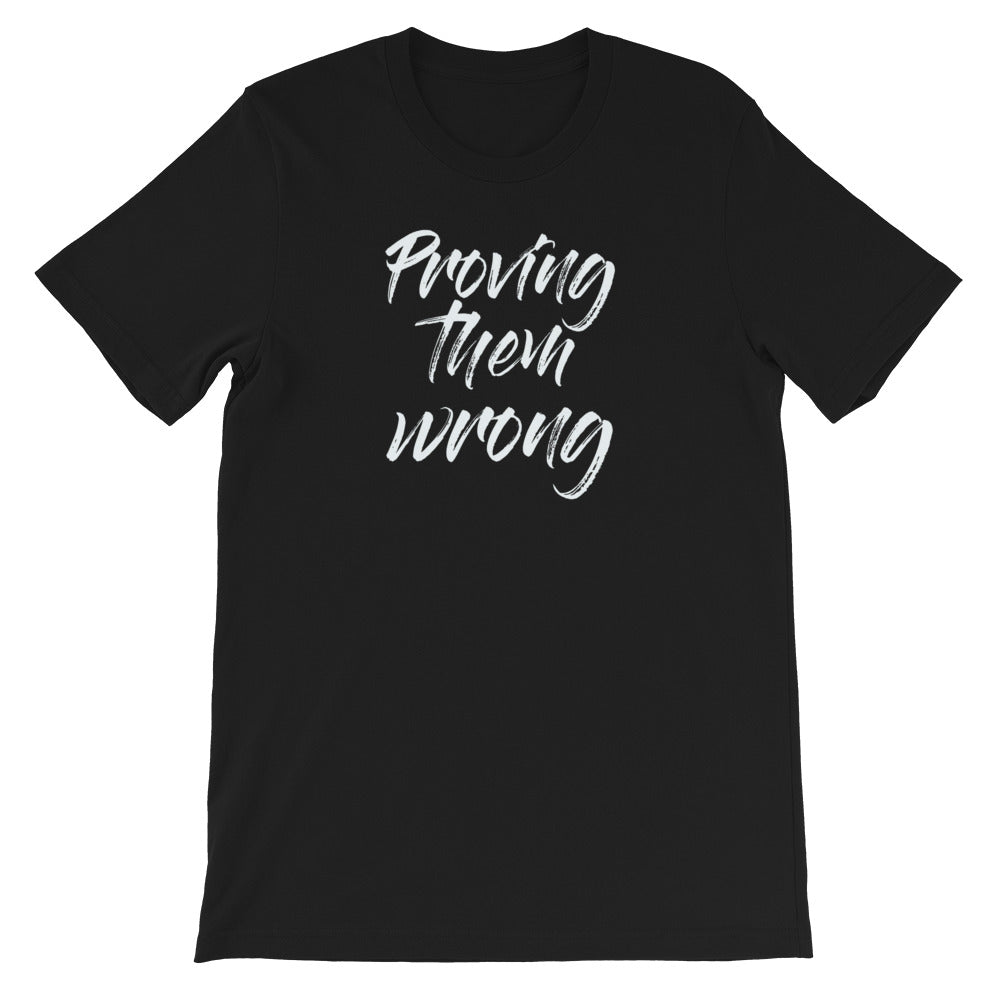 Proving them Wrong - Short-Sleeve Unisex T-Shirt