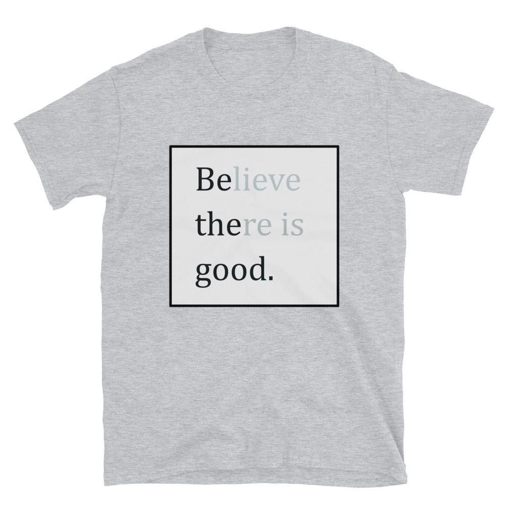 Be the good - Short-Sleeve Unisex T-Shirt