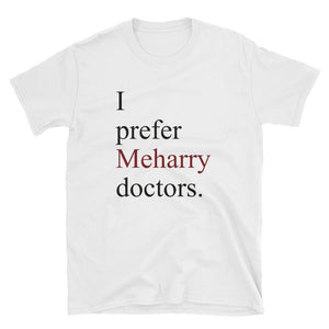 Prefer Meharry Doctors - Short-Sleeve Unisex T-Shirt