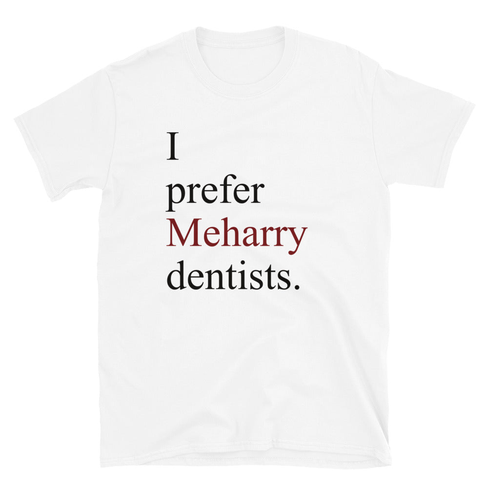 Prefer Meharry Dentists - Short-Sleeve Unisex T-Shirt