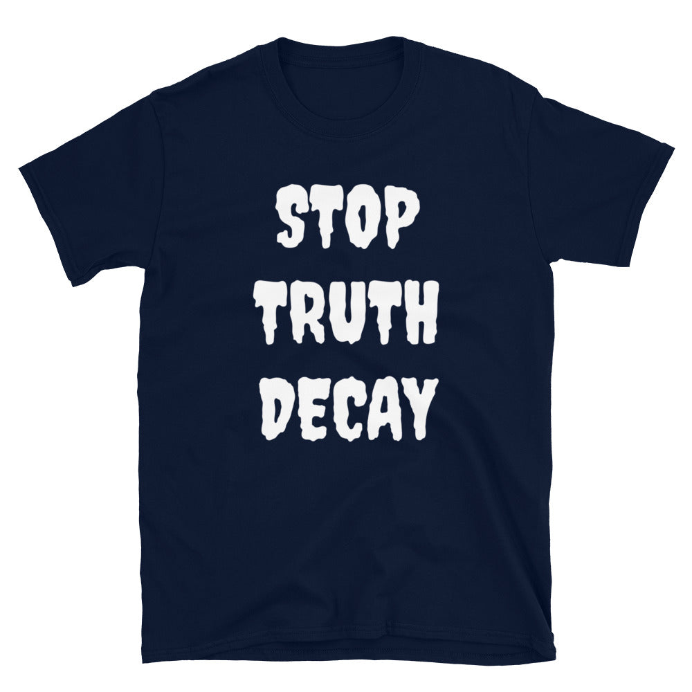 Stop Truth Decay - Short-Sleeve Unisex T-Shirt