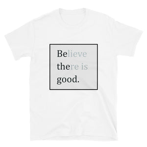 Be the good - Short-Sleeve Unisex T-Shirt