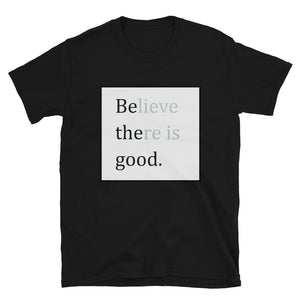 Be the good - Short-Sleeve Unisex T-Shirt